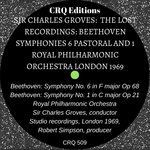 CRQ 509 SIR CHARLES GROVES: THE LOST RECORDINGS: BEETHOVEN SYMPHONIES 6 PASTORAL AND 1 ROYAL PHILHARMONIC ORCHESTRA LONDON 1968