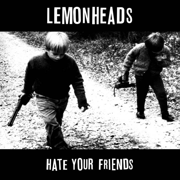 Hate Your Friends (Deluxe) | The Lemonheads