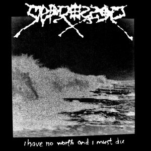 d e p r e s s e d 0 4 0 — I Have No Worth And I Must Die