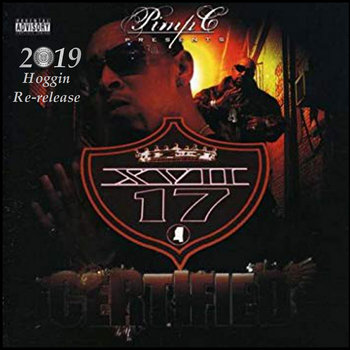 Pimp C Presents 17 Certified - Hoggin Re-release | 17thehogg