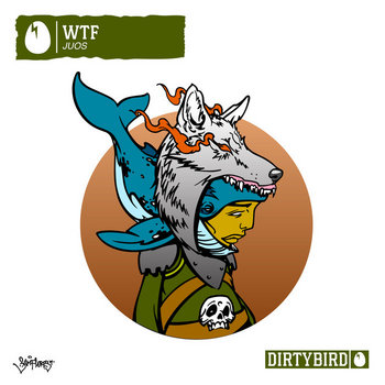 WTF | Juos | DIRTYBIRD