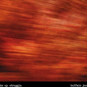 Buffalo Jones — wake up. struggle.