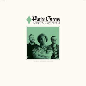 Parlor Greens — In Green We Dream