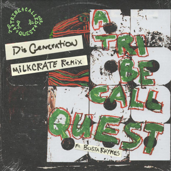 A Tribe Called Quest x Busta Rhymes Dis Generation (MiLKCRATE Remix