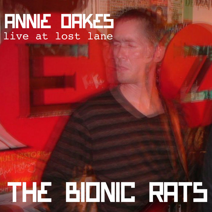 Annie Oakes (live) | The Bionic Rats