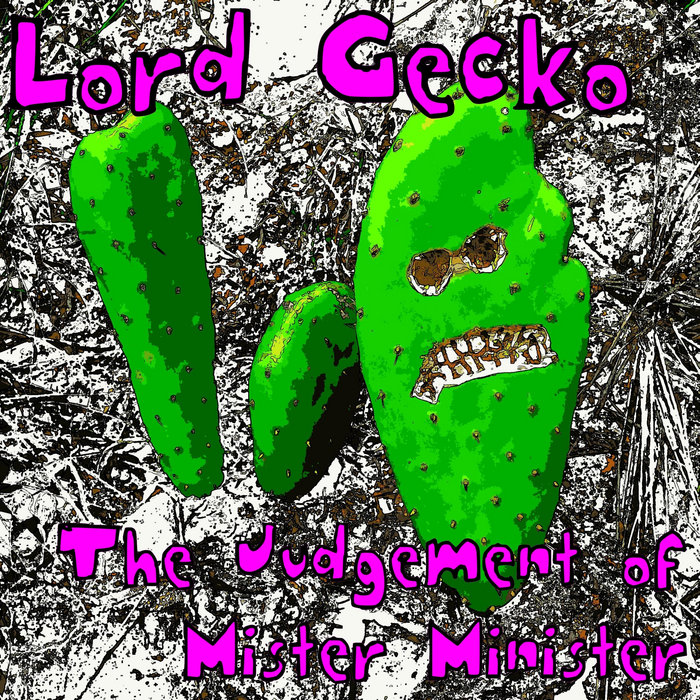 The Judgement of Mr. Minister | Lord Gecko