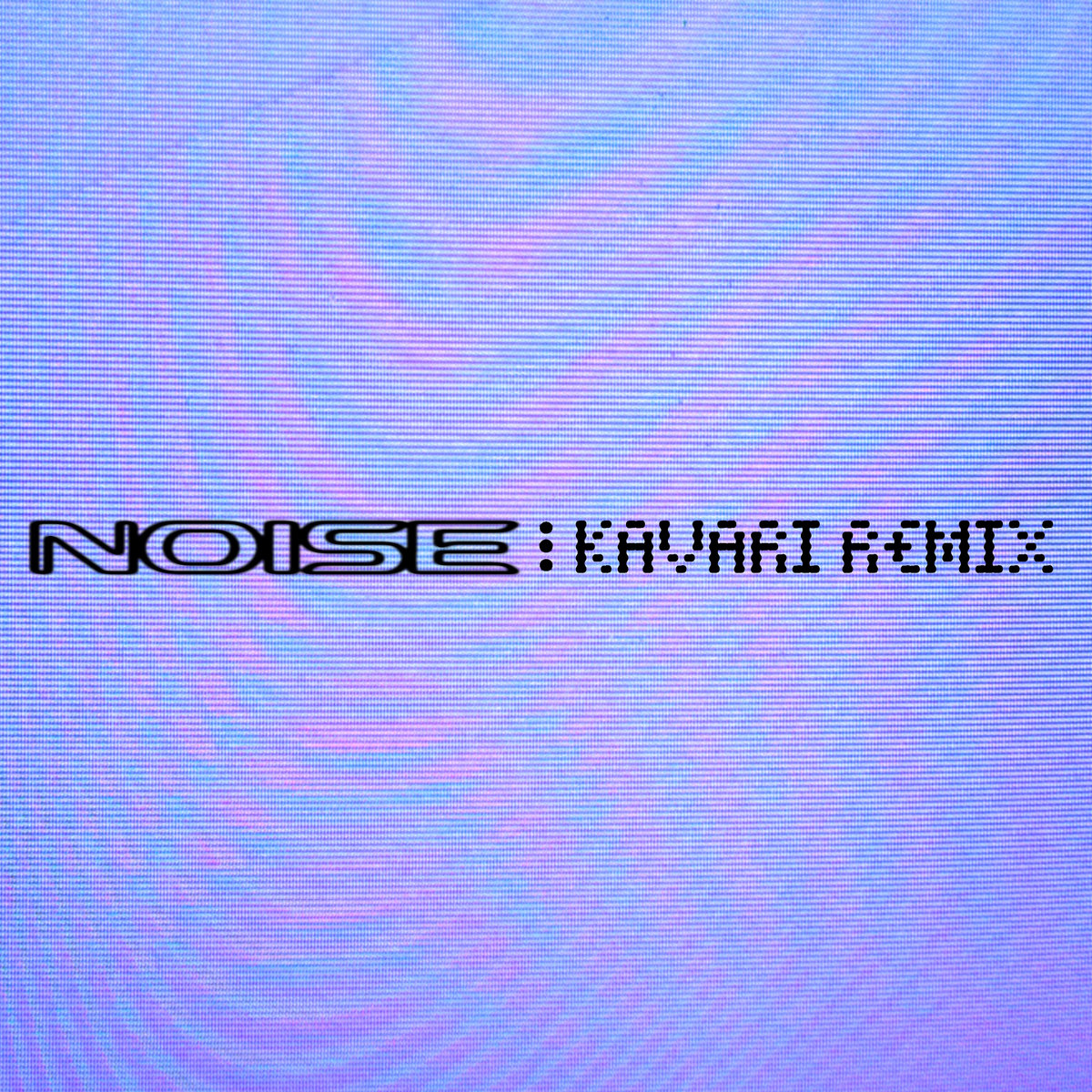 Noise (KAVARI Remix) | Pixel Grip