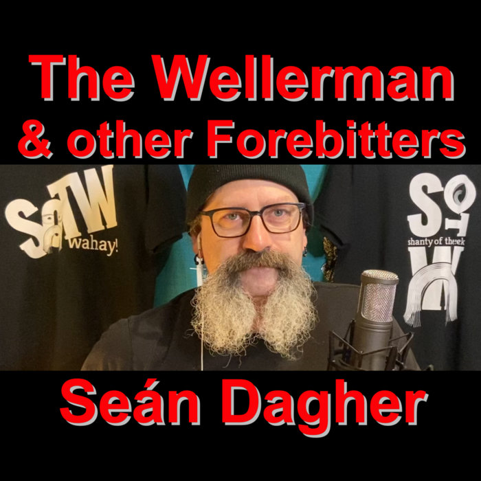 The Wellerman and other Forebitters Seán Dagher