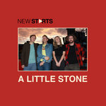 New Starts - A Little Stone