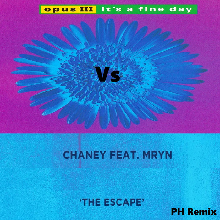 Opus III Vs Chainey - A Fine Escape (PH Remix) | Paul Holroyd DJ