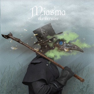 Slumberwave — Miasma