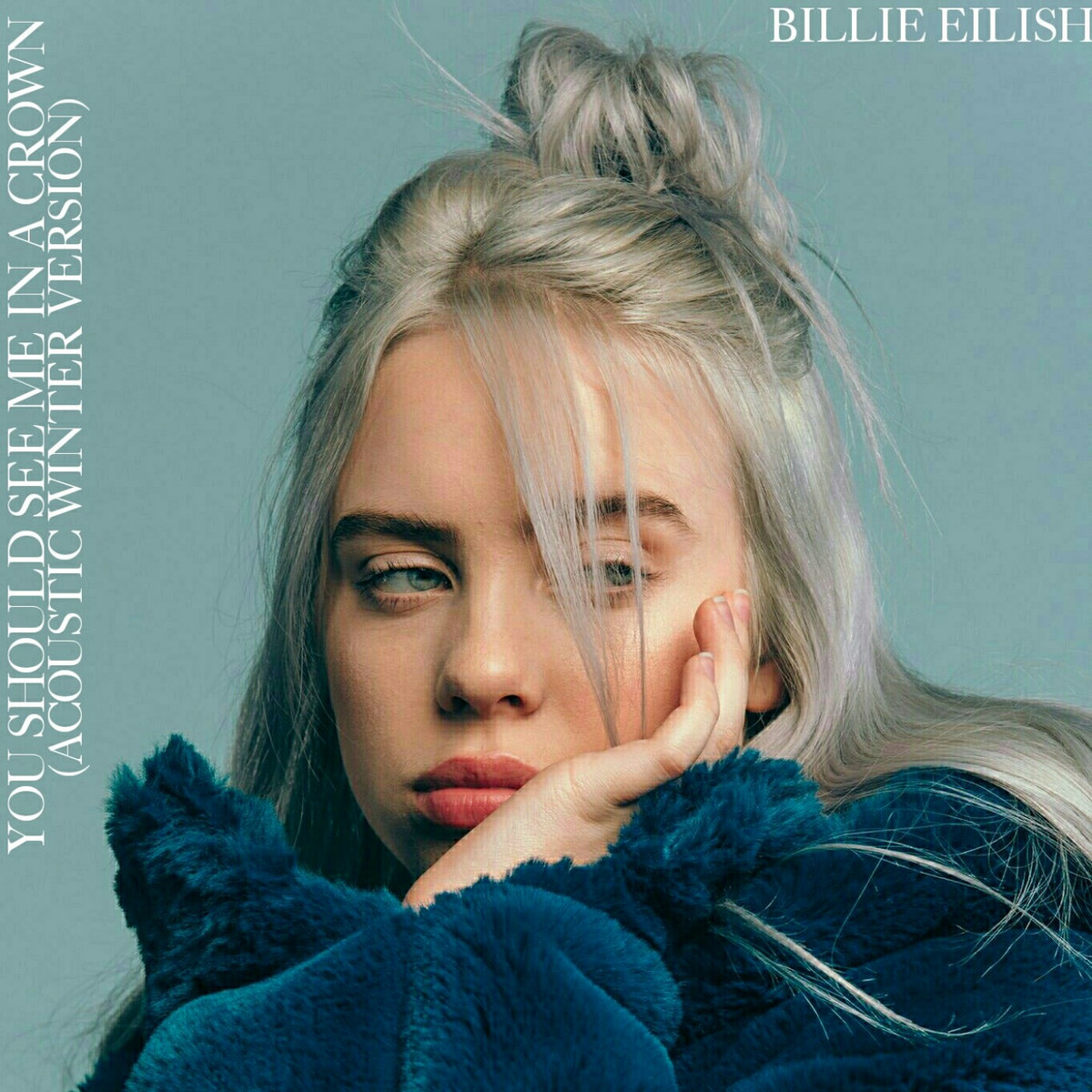 You Should See Me In A Crown (Acoustic Winter Version) Billie