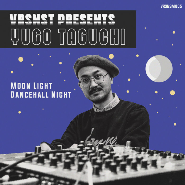 Moon Light Dancehall Night | Yugo Taguchi | Versionism