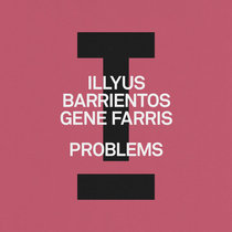 Illyus Barrientos, Gene Farris — Problems (Extended Mix)
