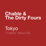 Chable & The Dirty Fours - Tokyo (Chable's Yellow Mix)