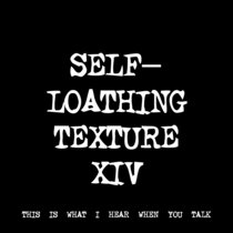 SELF-LOATHING TEXTURE XIV [TF00600] cover art