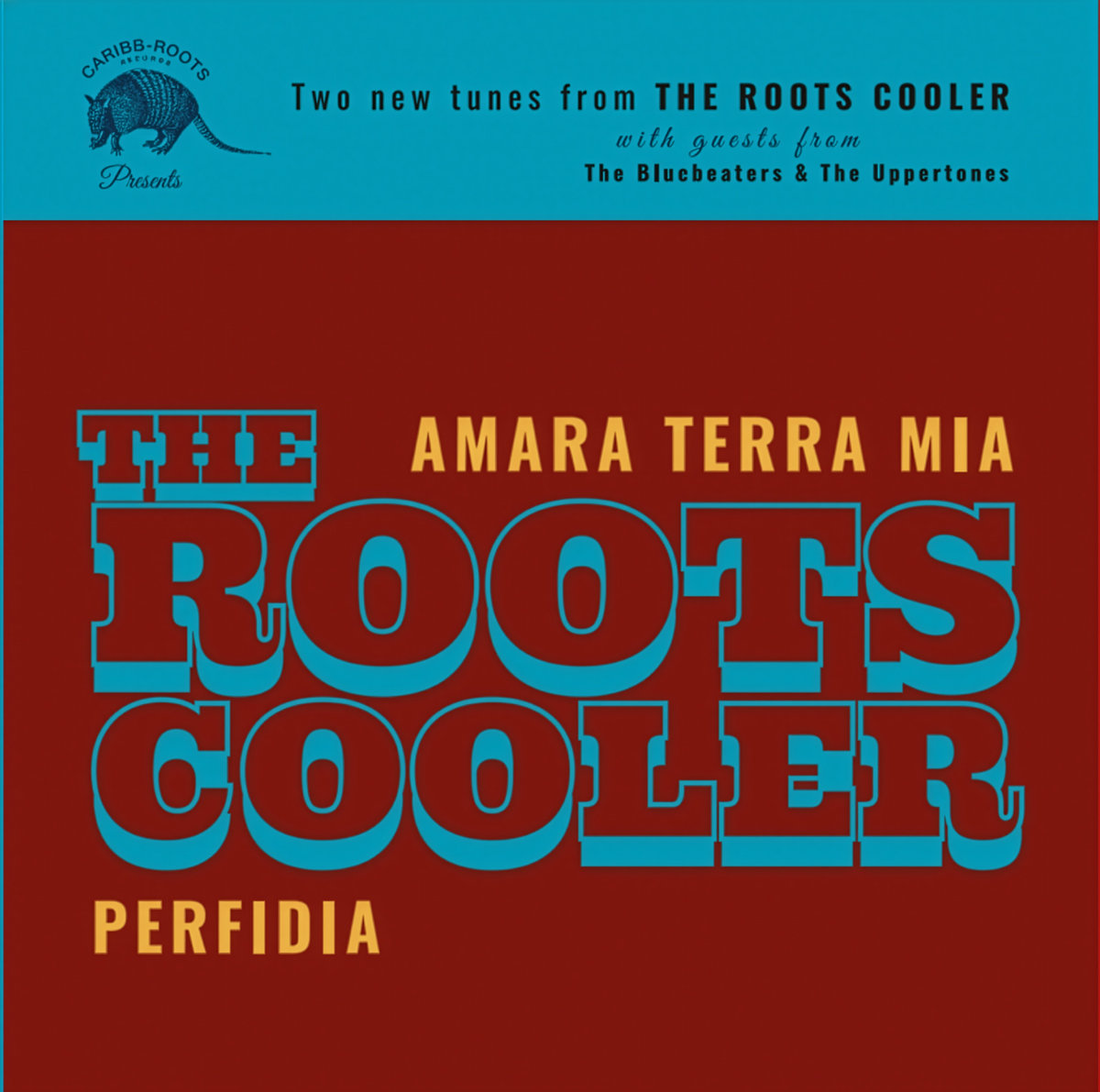 Amara Terra Mia/Perfidia | The Roots Cooler