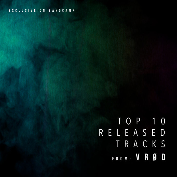Top 10 Released Tracks | VRØD