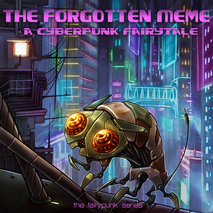 The Forgotten Meme, A Cyberpunk Fairytale (Fp1)