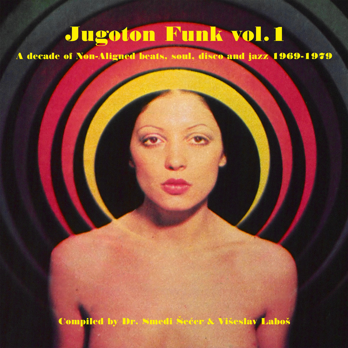 Jugoton Funk Vol. 1 - A Decade Of Non-Aligned Beats, Soul, Disco And Jazz 1969-1979