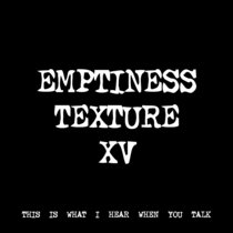 EMPTINESS TEXTURE XV [TF00640] cover art