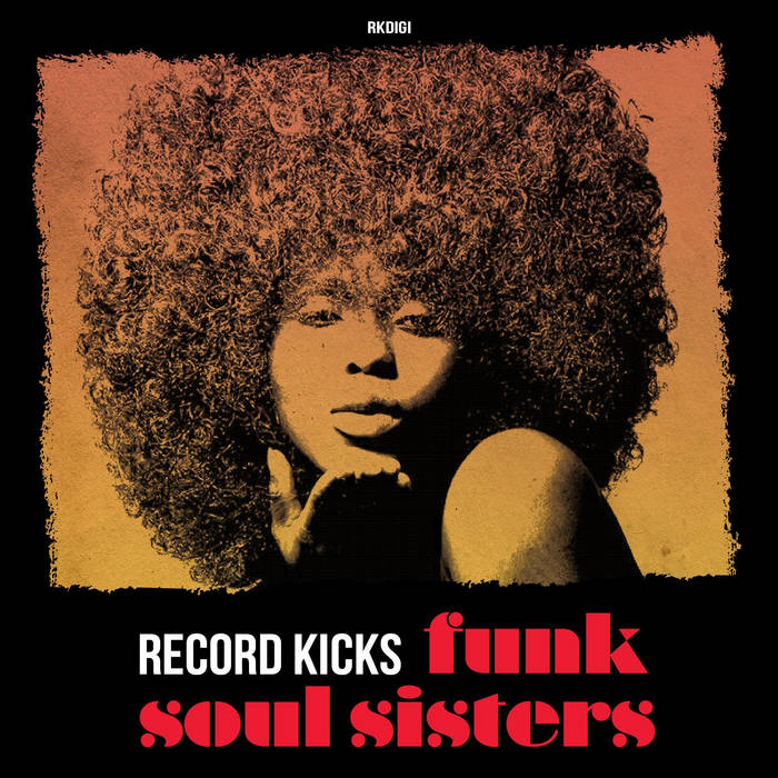 Record Kicks Funk Soul Sisters | Record Kicks