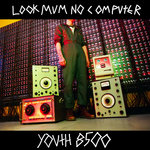 Look Mum No Computer - Youth8500