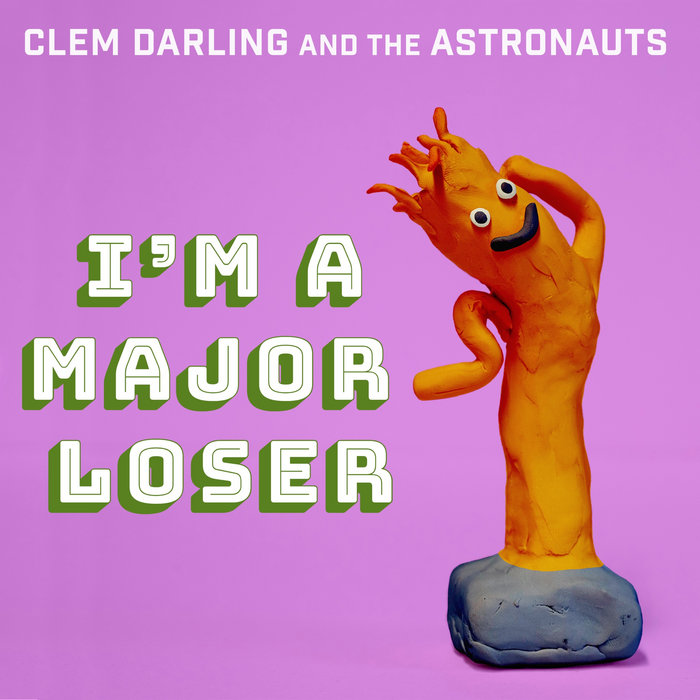 I'm a Major Loser Clem Darling and the Astronauts