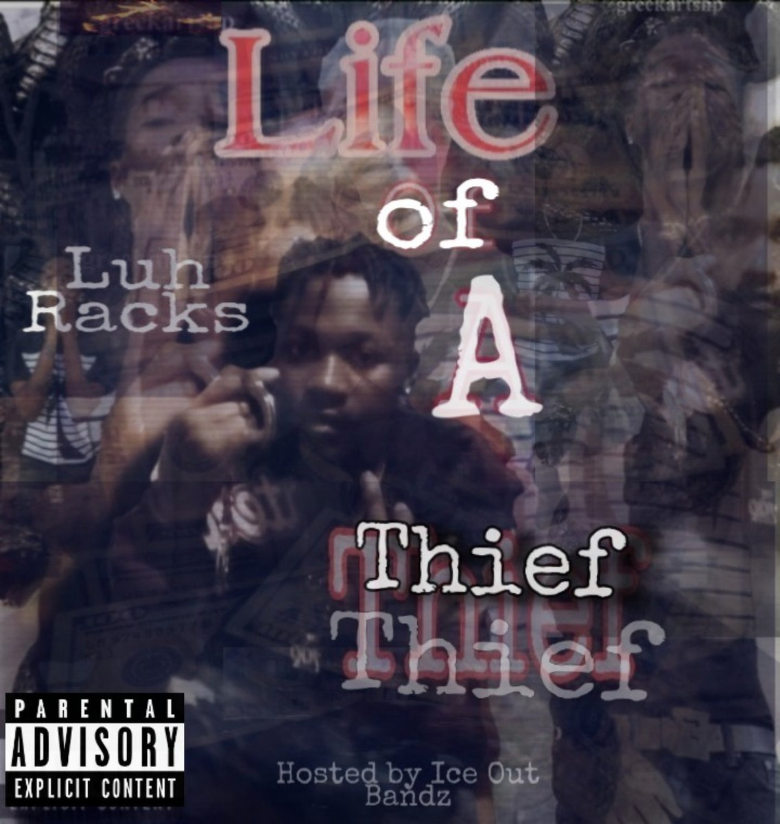 Luh Racks Life of A Thief | Luh Racks | LuhRacks
