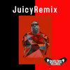 Juicy Remix