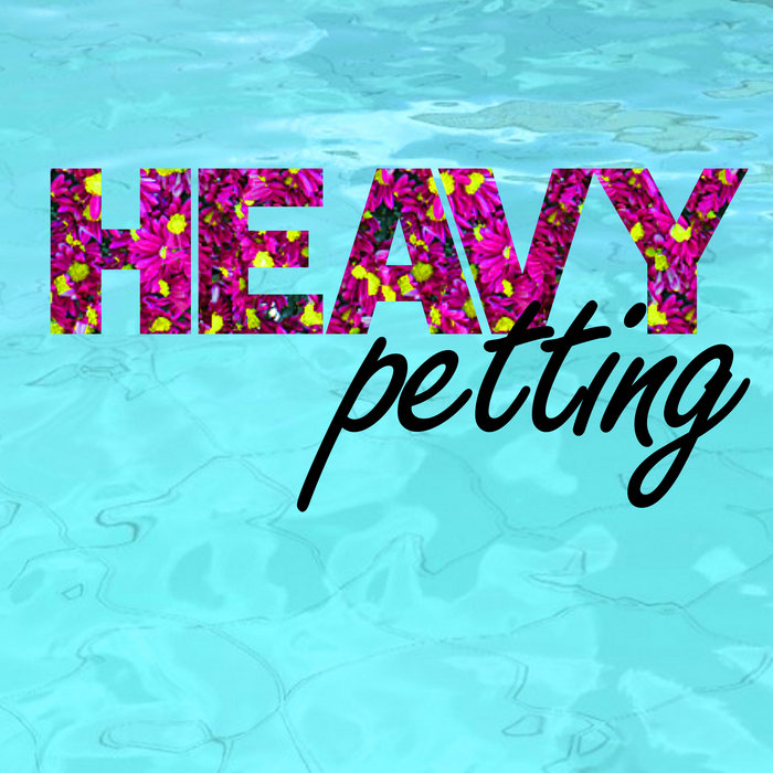 Heavy Petting | Heavy Petting