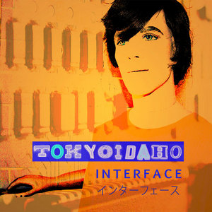 Tokyoidaho — Interface