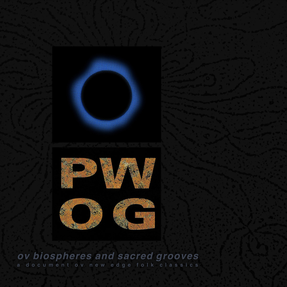 Ov Biospheres And Sacred Grooves: A Document Ov New Edge Folk
