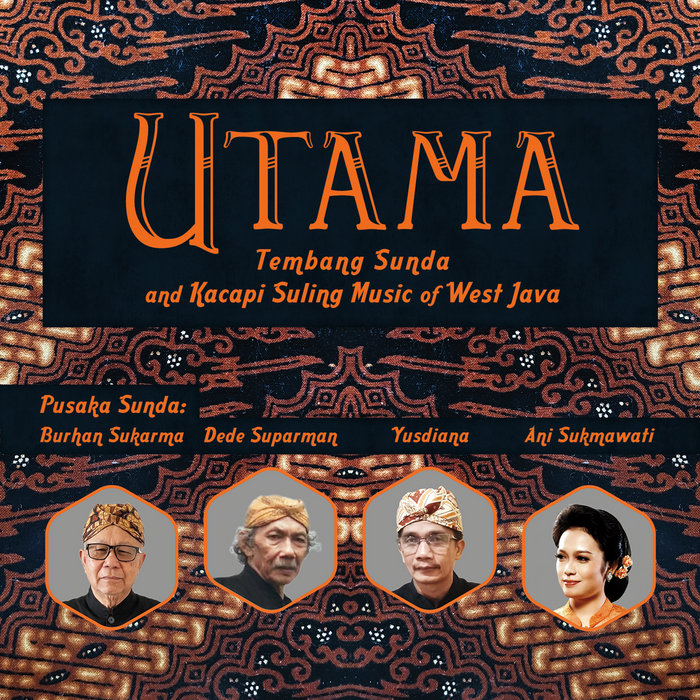 Utama Tembang Sunda and Kacapi Suling Music of West Java | Pusaka Sunda ...