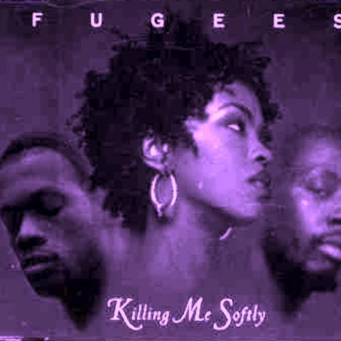 洋楽 FUGEES Killing Me Softly Killing Me Softly With His Song – música e letra de Fugees, Ms