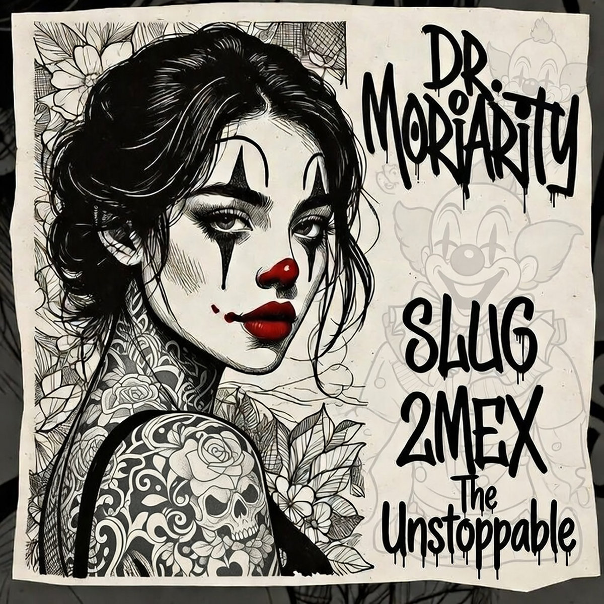 The Unstoppable Feat. Slug, 2Mex | DR.MORIARITY