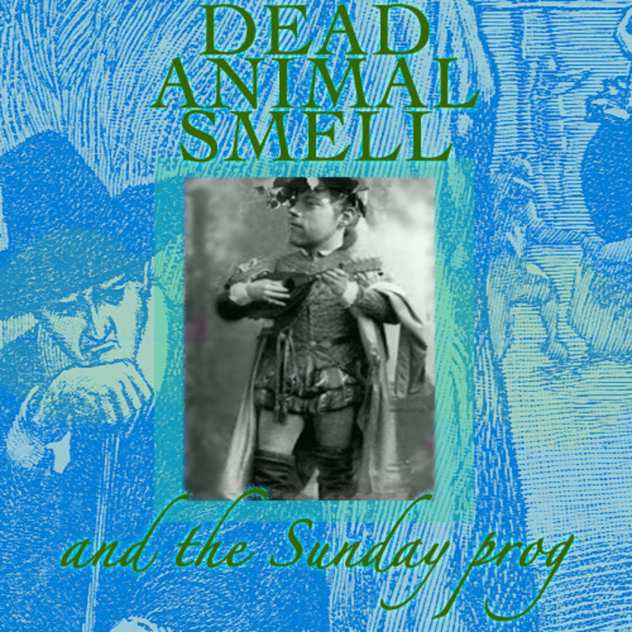 Dead Animal Smell and the Sunday prog Dead Animal Smell Döda Djur