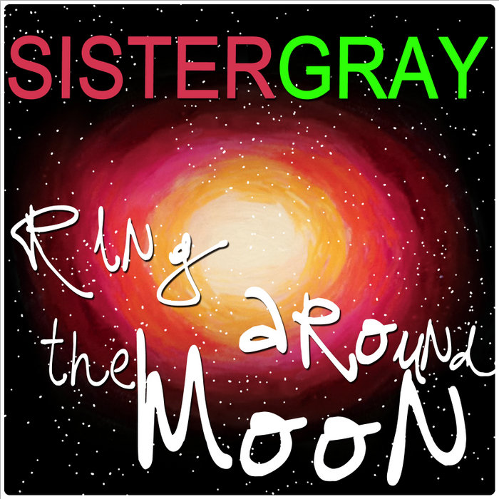 Ring Around the Moon Sister Gray