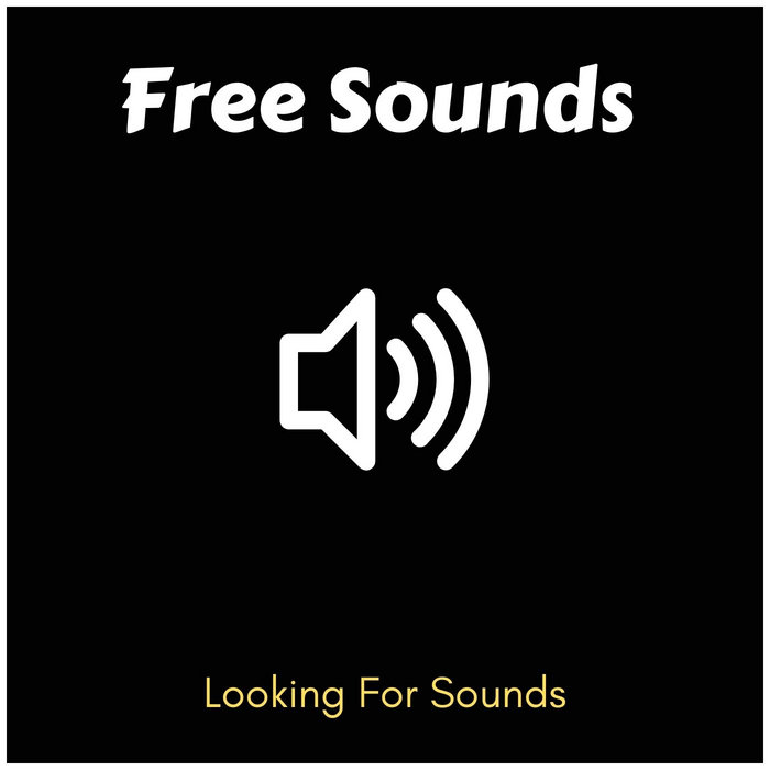 Free Sounds LookingForSounds Looking For Sounds