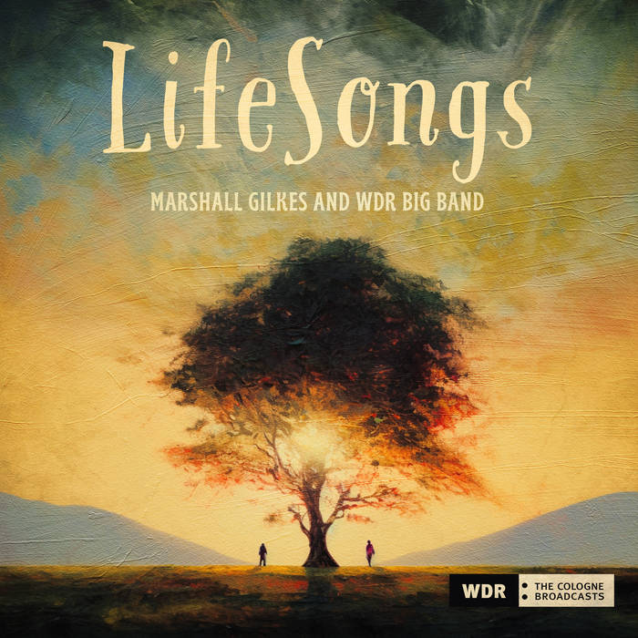 LifeSongs
by Marshall Gilkes & WDR Big Band