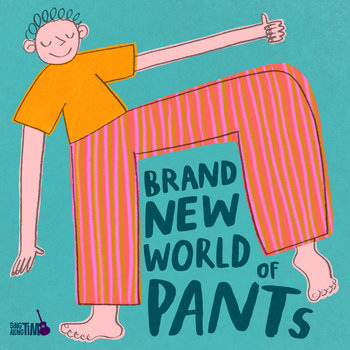 Brand New World of Pants