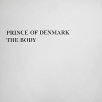 prince of denmark — the body