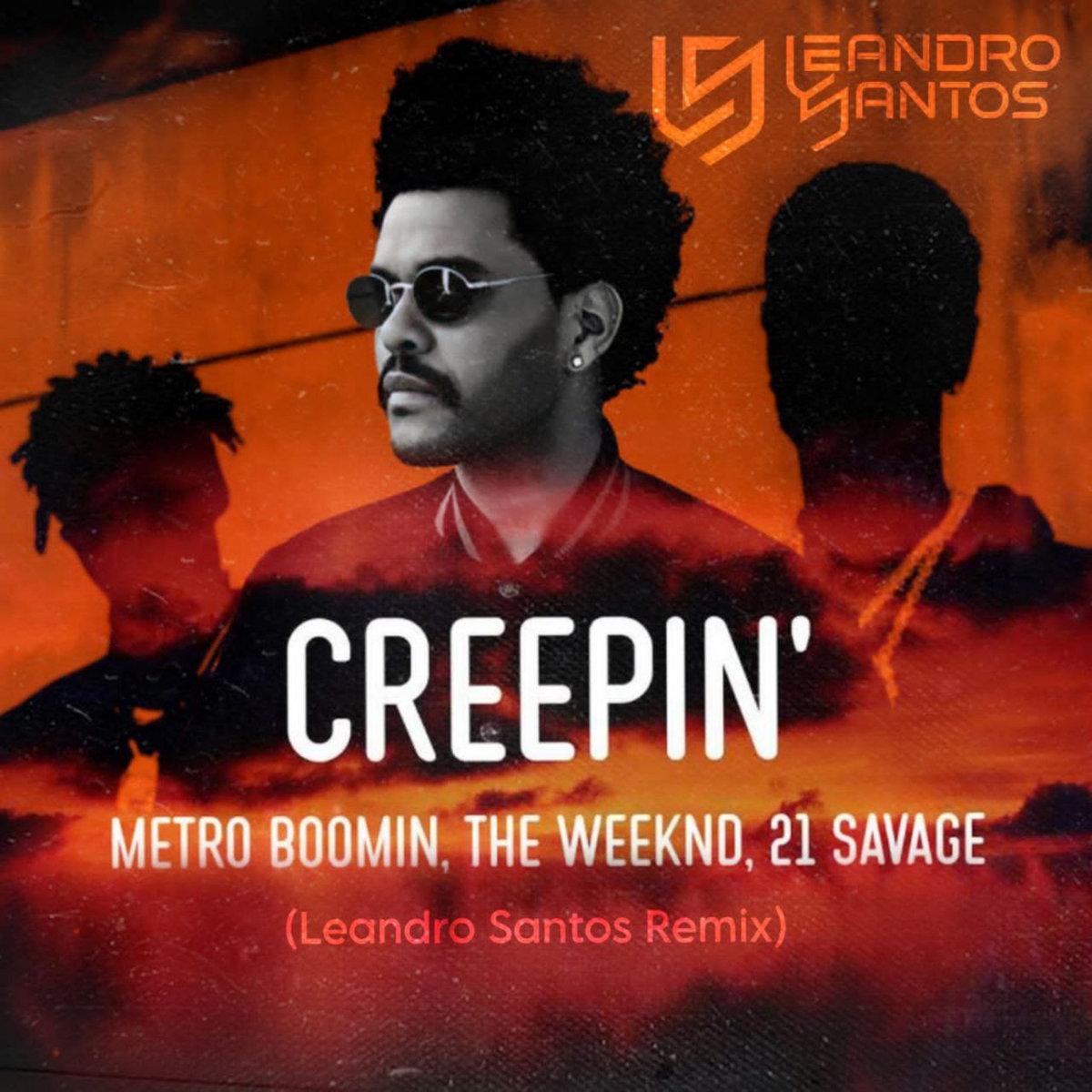 Metro Boomin, The Weeknd & 21 Savage - Creepin ( Leandro Santos 