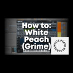 How to: White Peach (Grime) (FREE Project and Presets)