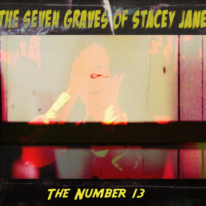 The Number 13 - The Seven Graves of Stacey Jane