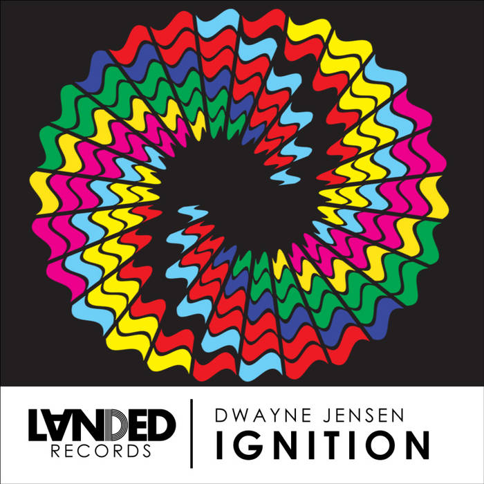 Ignition EP | Dwayne Jensen | LANDED Records