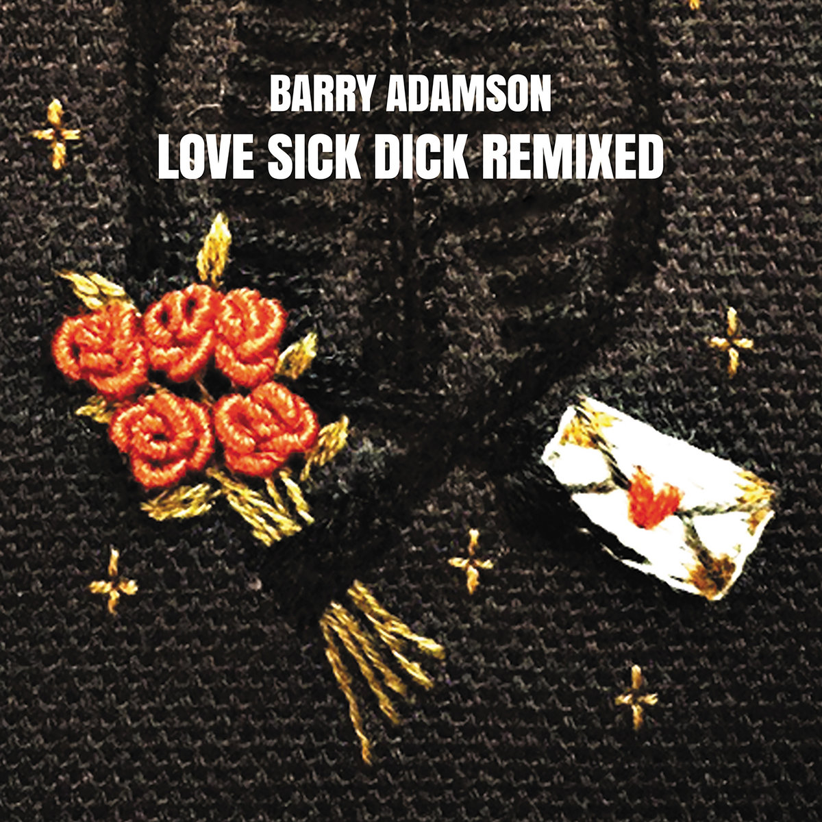 Love Sick Dick - Remixed EP | Barry Adamson Love Sick Dick - Remixed EP | Barry Adamson