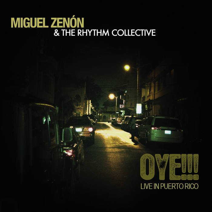Oye!!! Live in Puerto Rico
von Miguel Zenón & The Rhythm Collective