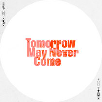 Tomorrow May Never Come cover art