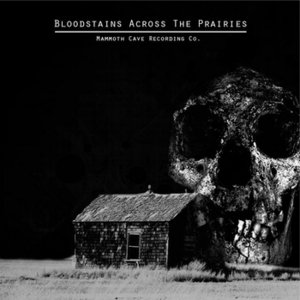 Blood stains across the prairies (Mammoth Cave Records 7" ) cover